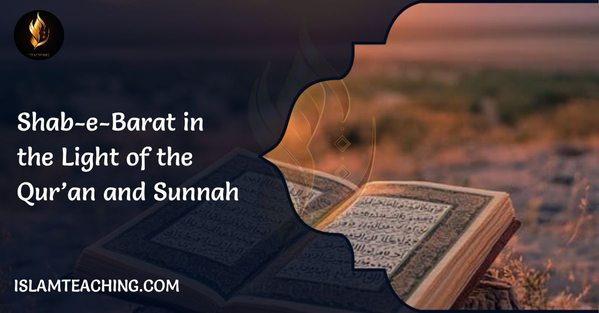 Shab-e-Barat in the Light of the Qur’an and Sunnah