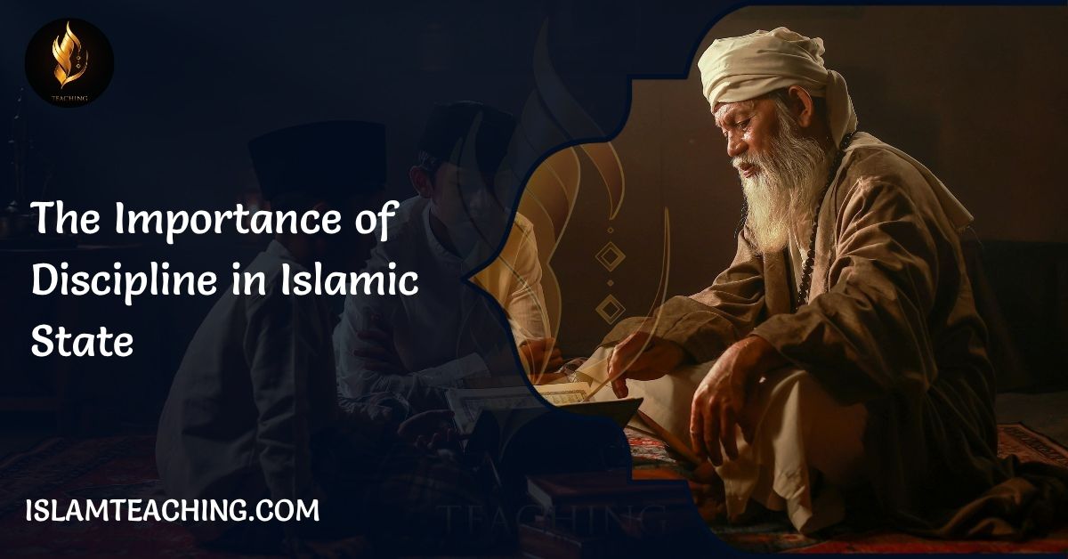 The Importance of Discipline in Islamic State